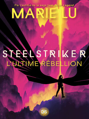 cover image of Steelstriker (ebook)--Tome 02 L'ultime Rébellion